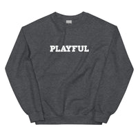 Playful (Just Be Happy) (Unisex) Sweatshirt
