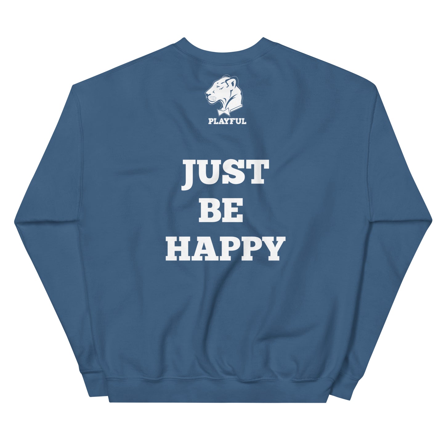 Playful (Just Be Happy) (Unisex) Sweatshirt
