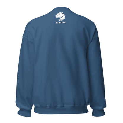 Playful & Never Broken Again... (Unisex) Sweatshirt