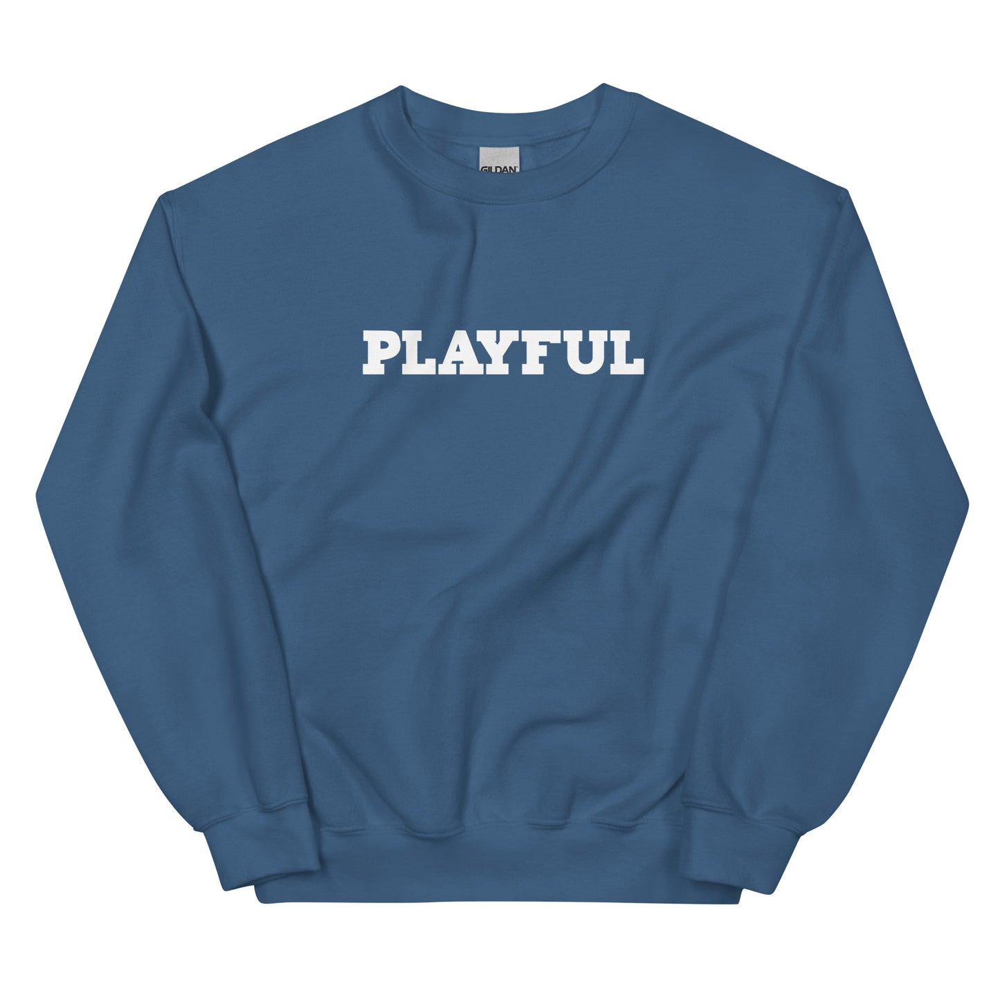 Playful (Just Be Happy) (Unisex) Sweatshirt