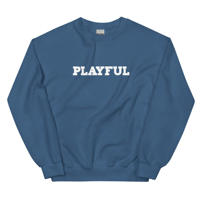Playful (Just Be Happy) (Unisex) Sweatshirt