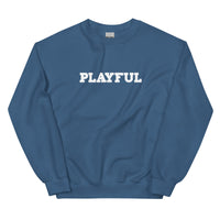 Playful (Just Be Happy) (Unisex) Sweatshirt