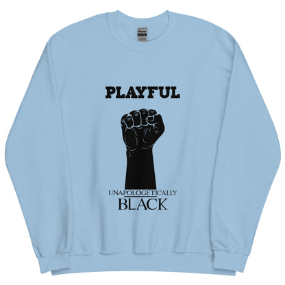 Playful Unapologetically Black (Unisex) Sweatshirt