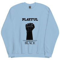 Playful Unapologetically Black (Unisex) Sweatshirt