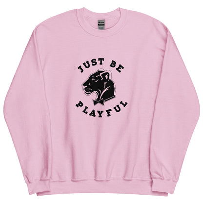 Playful Just Be Playful (Unisex) Sweatshirt