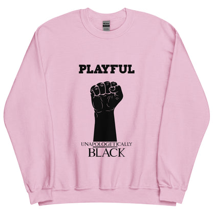 Playful Unapologetically Black (Unisex) Sweatshirt