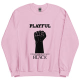 Playful Unapologetically Black (Unisex) Sweatshirt