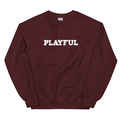 Playful (Just Be Happy) (Unisex) Sweatshirt