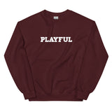 Playful (Just Be Happy) (Unisex) Sweatshirt