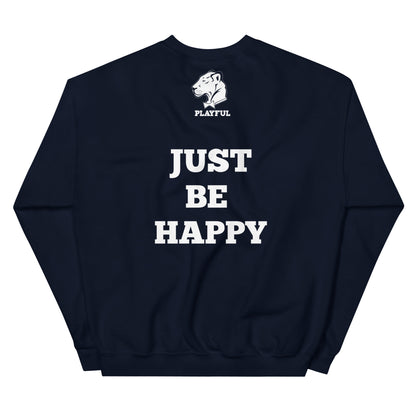 Playful (Just Be Happy) (Unisex) Sweatshirt