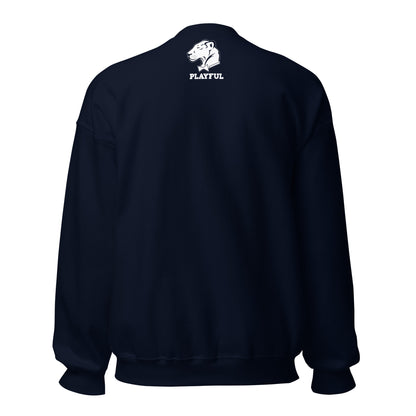 Playful & Never Broken Again... (Unisex) Sweatshirt