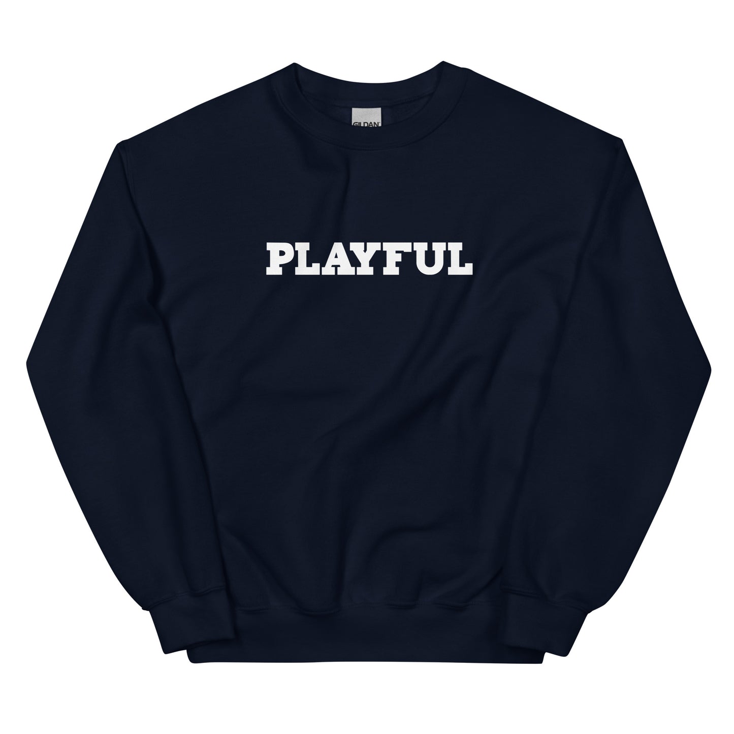 Playful (Just Be Happy) (Unisex) Sweatshirt