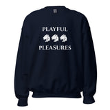Playful Pleasures (Unisex) Sweatshirt