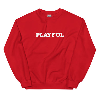 Playful (Just Be Happy) (Unisex) Sweatshirt
