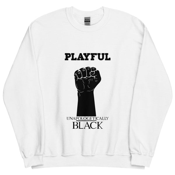 Playful Unapologetically Black (Unisex) Sweatshirt