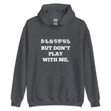 Playful But Don't Play - Custom (Unisex) Hoodie