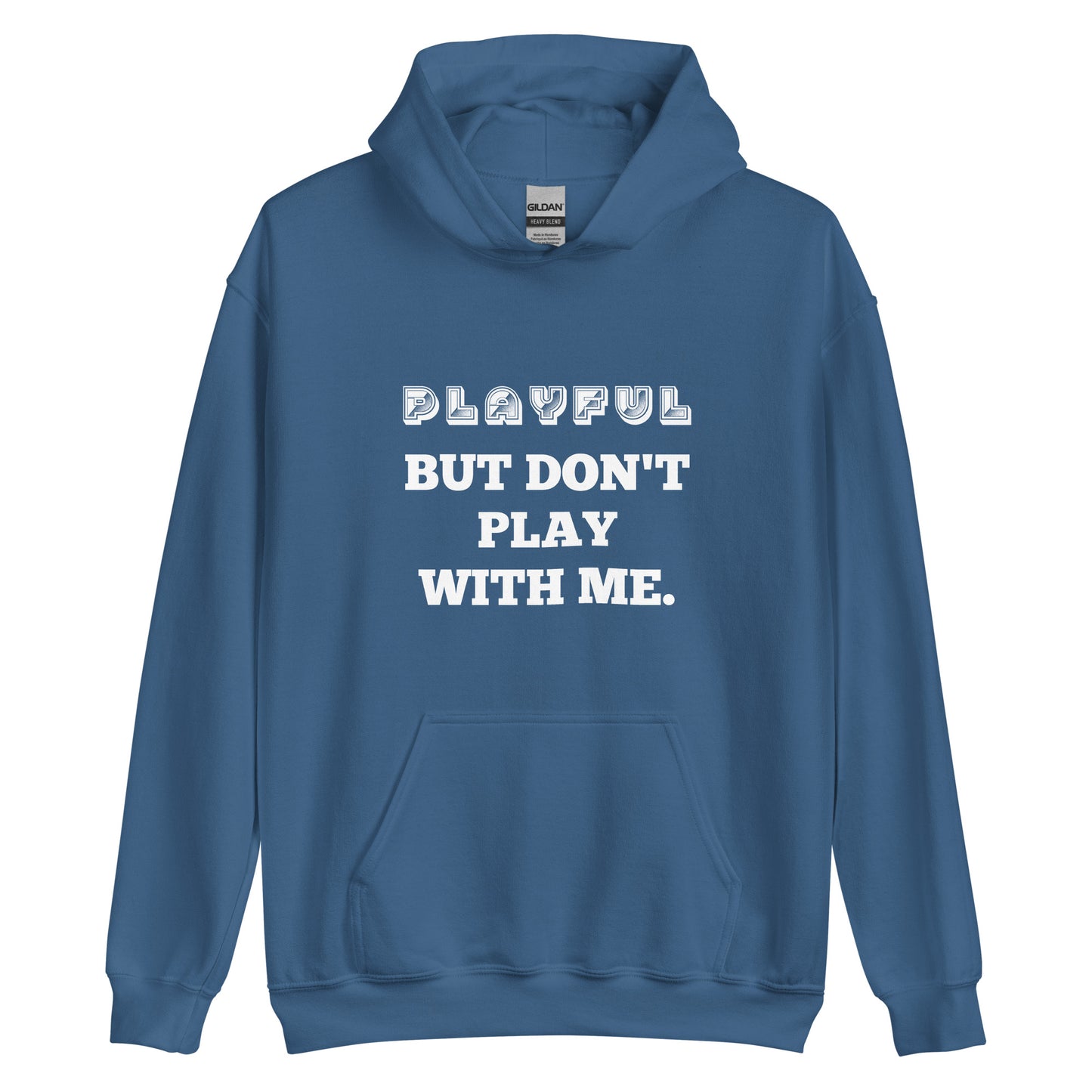 Playful But Don't Play - Custom (Unisex) Hoodie