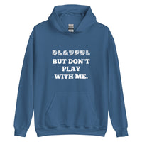 Playful But Don't Play - Custom (Unisex) Hoodie