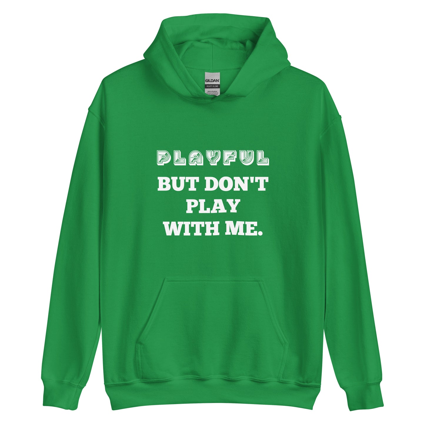 Playful But Don't Play - Custom (Unisex) Hoodie