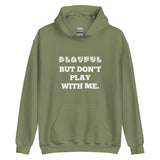 Playful But Don't Play - Custom (Unisex) Hoodie