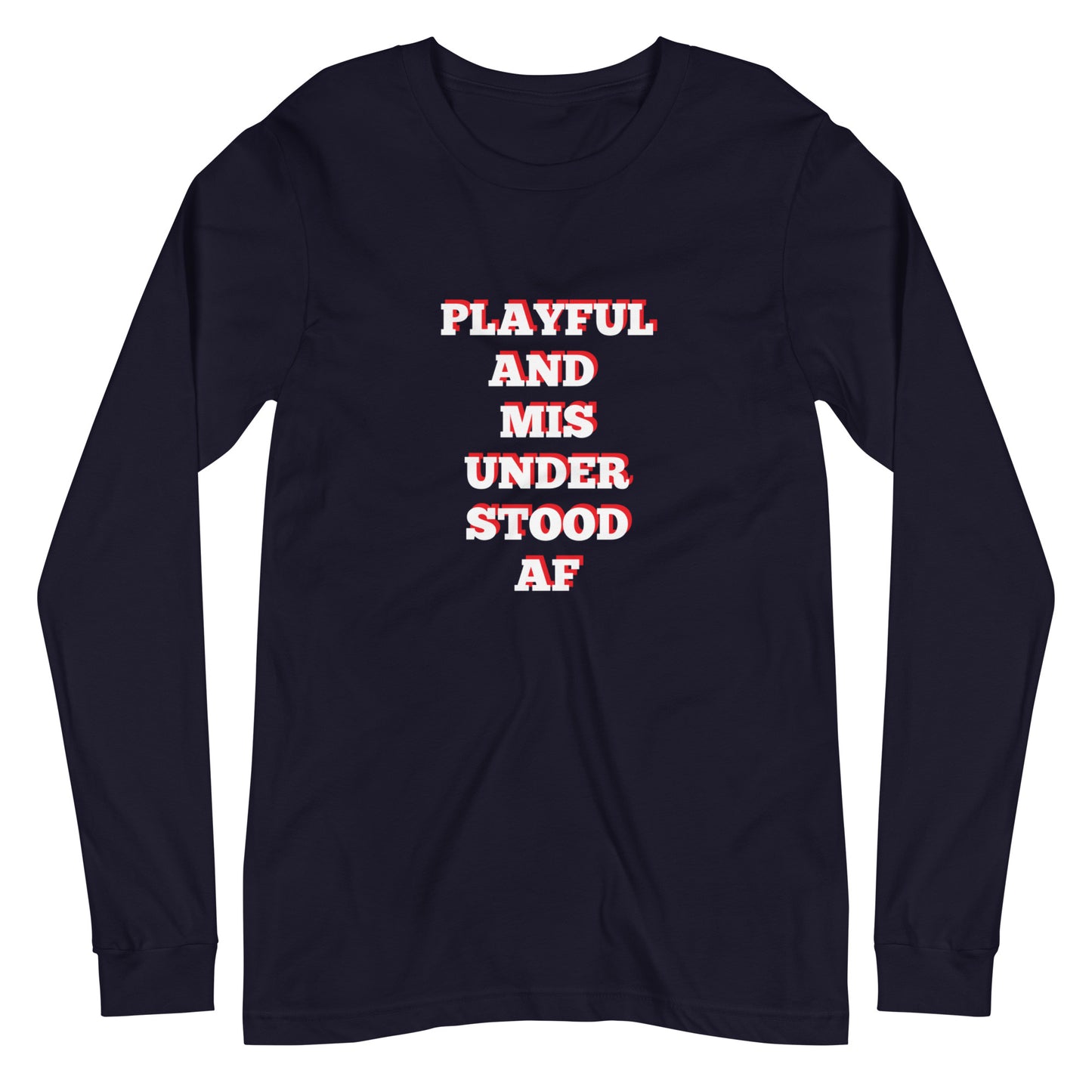 Playful & Misunderstood AF (Unisex) Long Sleeve Tee