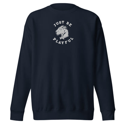 Just Be Playful Embroidered (Unisex) Premium Sweatshirt