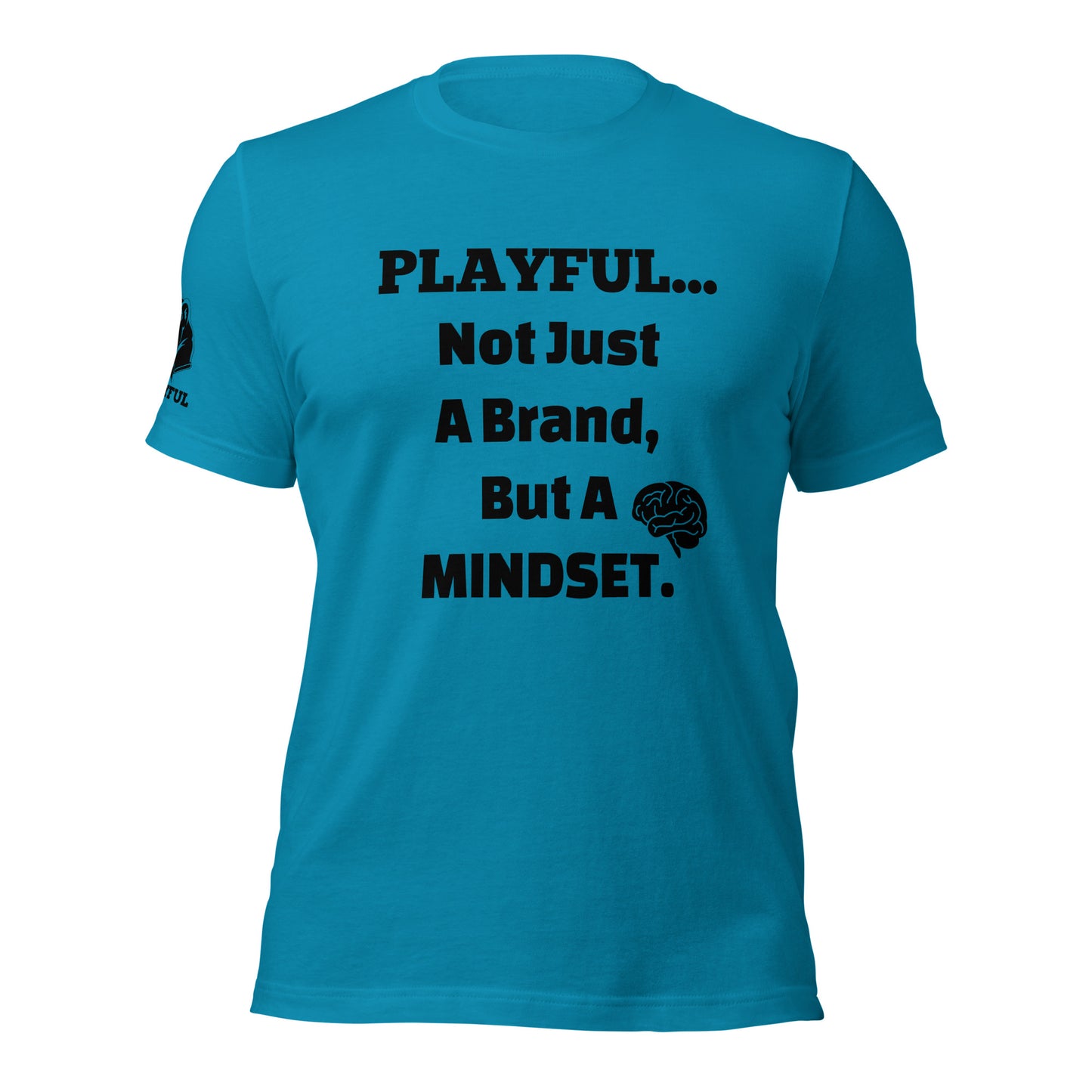 Playful... Not Just A Brand, But A Mindset (Unisex) T-Shirt