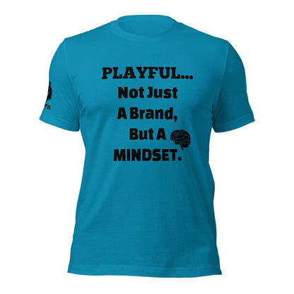 Playful... Not Just A Brand, But A Mindset (Unisex) T-Shirt