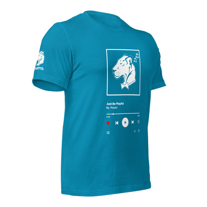 Just Be Playful Streaming (Unisex) Tee