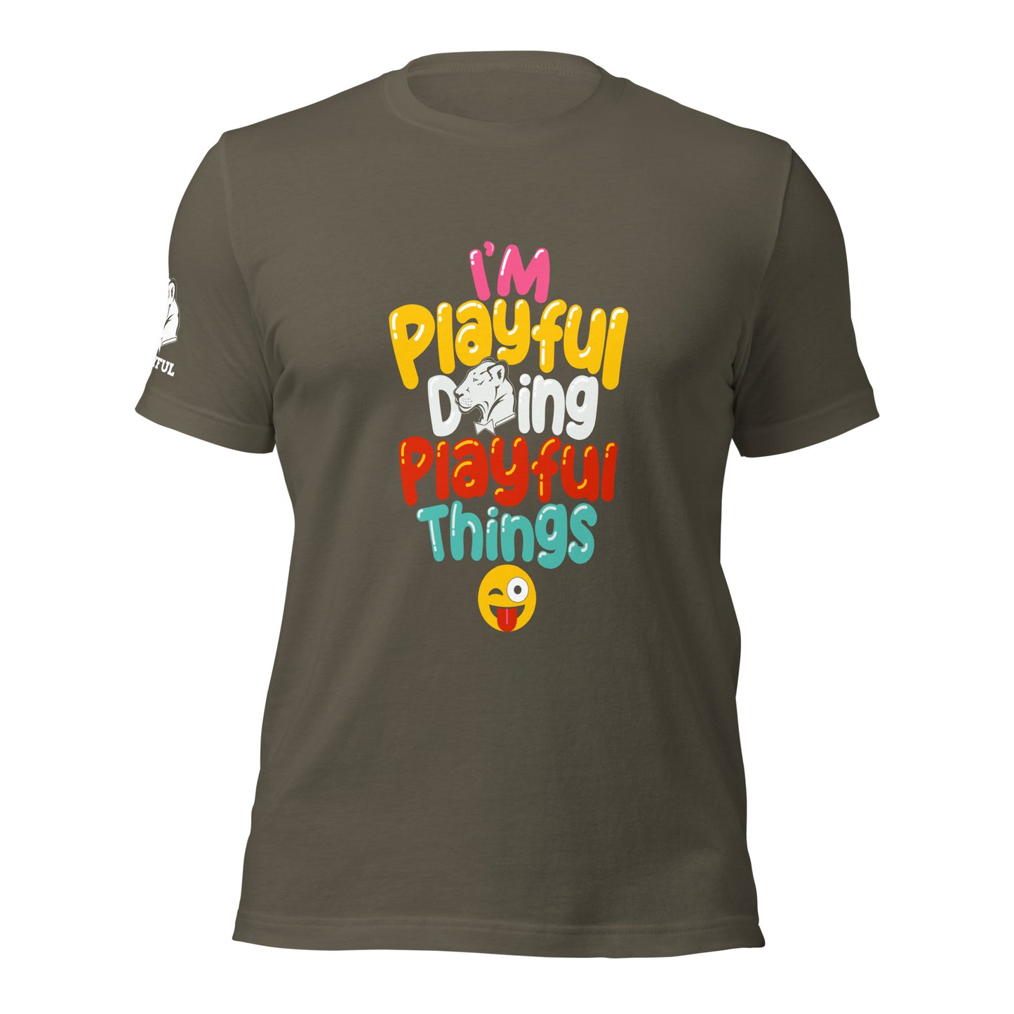 I'm Playful Doing Playful Things (Unisex) T-Shirt