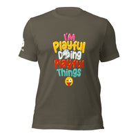 I'm Playful Doing Playful Things (Unisex) T-Shirt