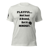 Playful... Not Just A Brand, But A Mindset (Unisex) T-Shirt