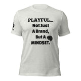 Playful... Not Just A Brand, But A Mindset (Unisex) T-Shirt