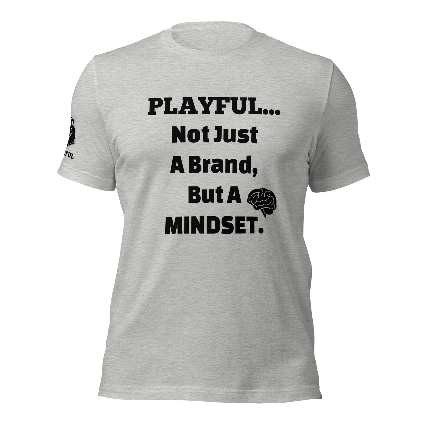 Playful... Not Just A Brand, But A Mindset (Unisex) T-Shirt