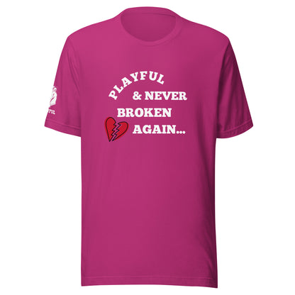Playful & Never Broken Again (Unisex) T-Shirt