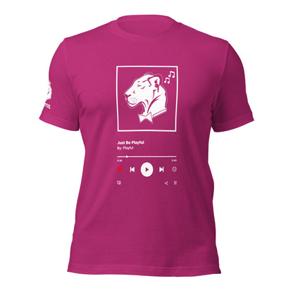 Just Be Playful Streaming (Unisex) Tee