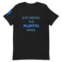 Just Riding The Playful Wave (Unisex) Tee