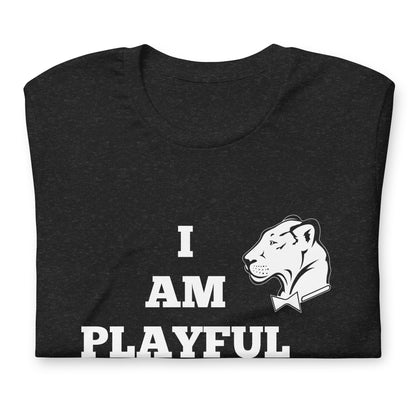 I Am Playful (Unisex) T-Shirt