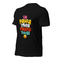 I'm Playful Doing Playful Things (Unisex) T-Shirt