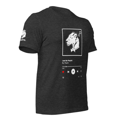 Just Be Playful Streaming (Unisex) Tee