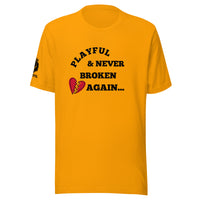 Playful & Never Broken Again... (Unisex) T-Shirt