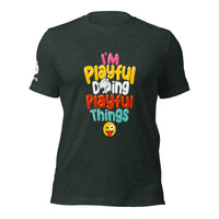 I'm Playful Doing Playful Things (Unisex) T-Shirt