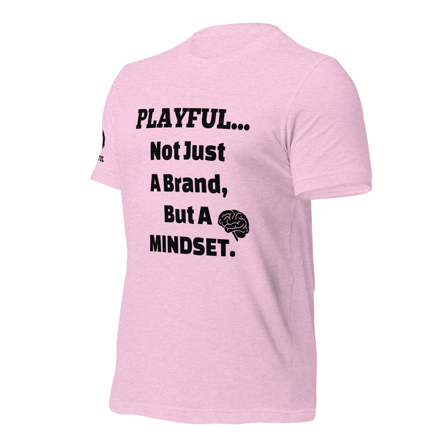 Playful... Not Just A Brand, But A Mindset (Unisex) T-Shirt