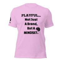 Playful... Not Just A Brand, But A Mindset (Unisex) T-Shirt
