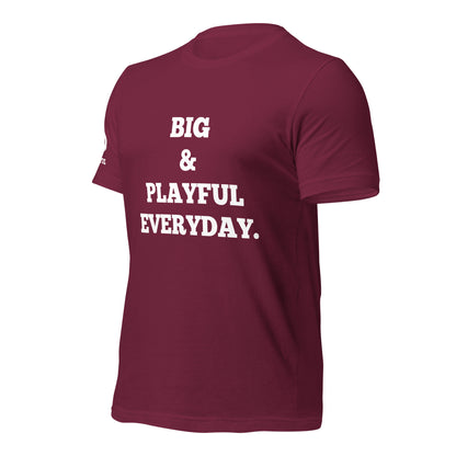 Big & Playful Everyday (Unisex) T-Shirt