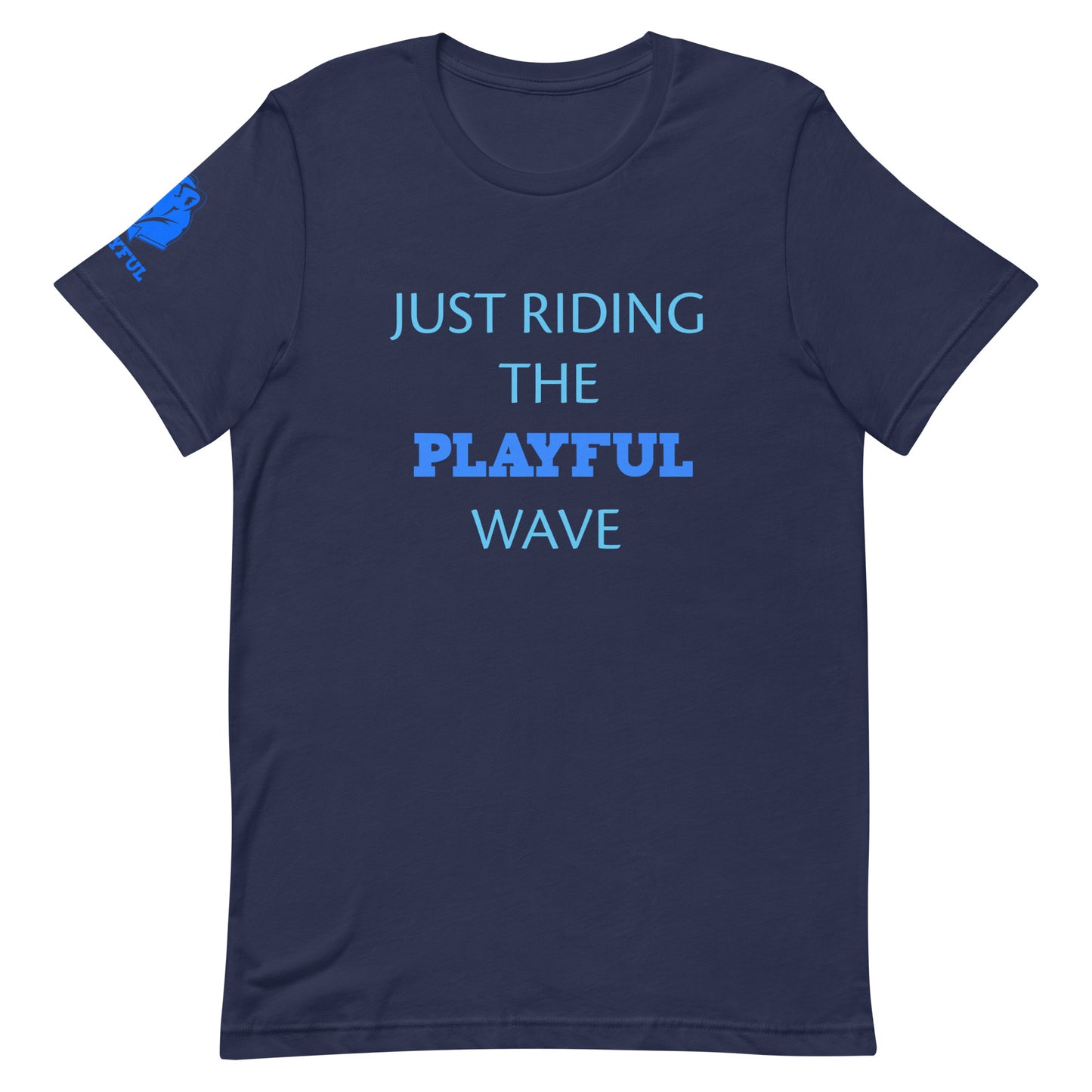 Just Riding The Playful Wave (Unisex) Tee