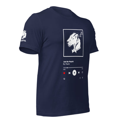 Just Be Playful Streaming (Unisex) Tee