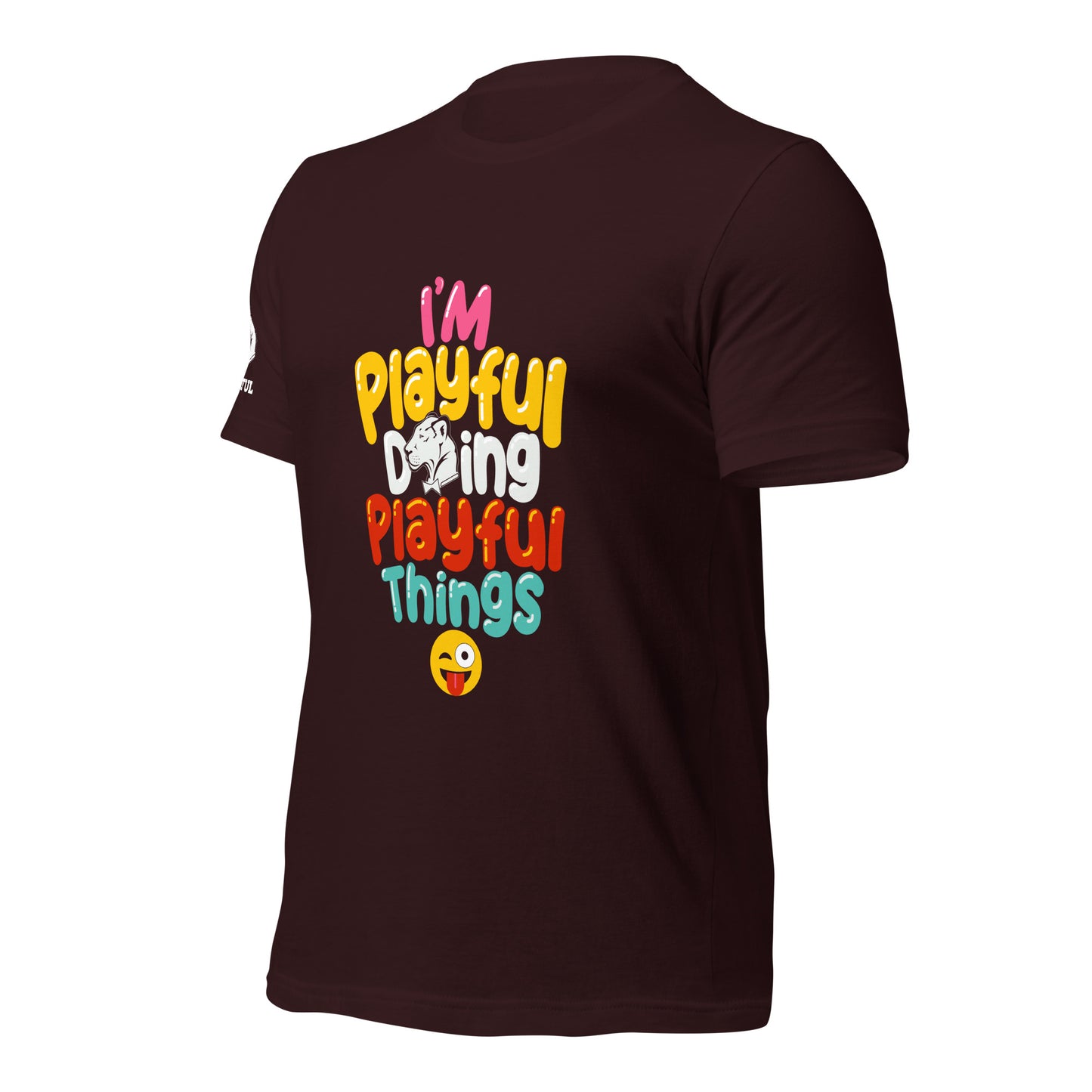I'm Playful Doing Playful Things (Unisex) T-Shirt