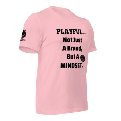 Playful... Not Just A Brand, But A Mindset (Unisex) T-Shirt