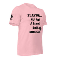 Playful... Not Just A Brand, But A Mindset (Unisex) T-Shirt